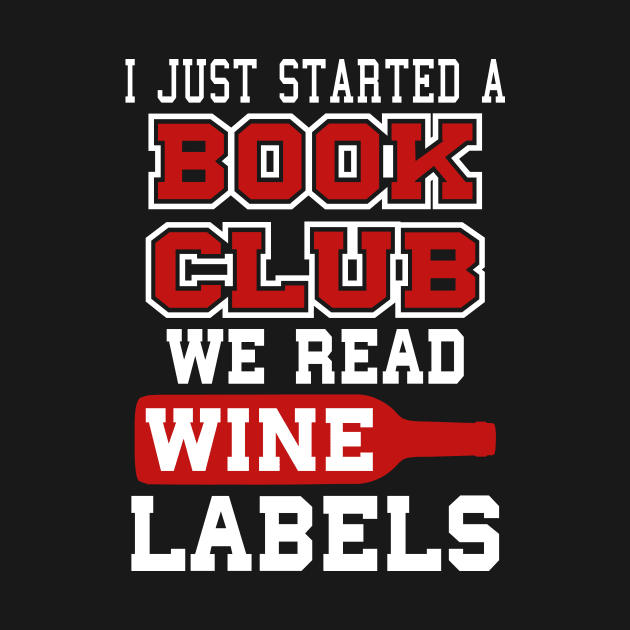 I Just Started A Book Club, We Read Wine Labels by SiGo