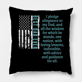 BEST DAD EVER-Pledge Allegiance To My Dad Wisdom Pillow