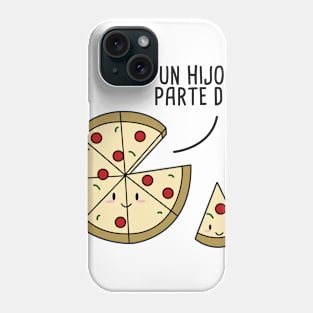 Un Hijo es Parte de Ti Spanish Pun Phone Case