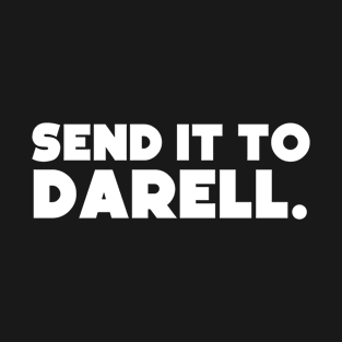 Funny Send It To Darell Men And Women Tee T-Shirt
