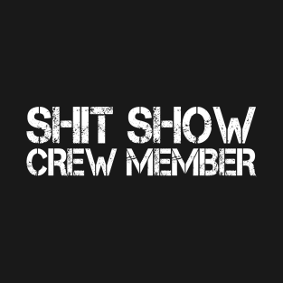 Cool Shit Show Crew Member T-Shirt