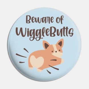 Beware of WiggleButts Cute Corgi Pin