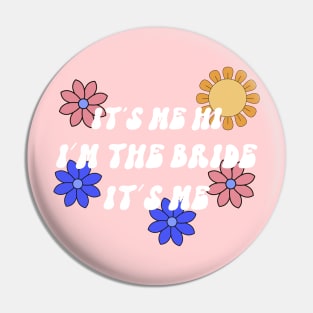 I'm the bride shirt Pin