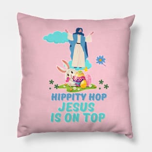 Hippity Hop Jesus is on Top Pillow