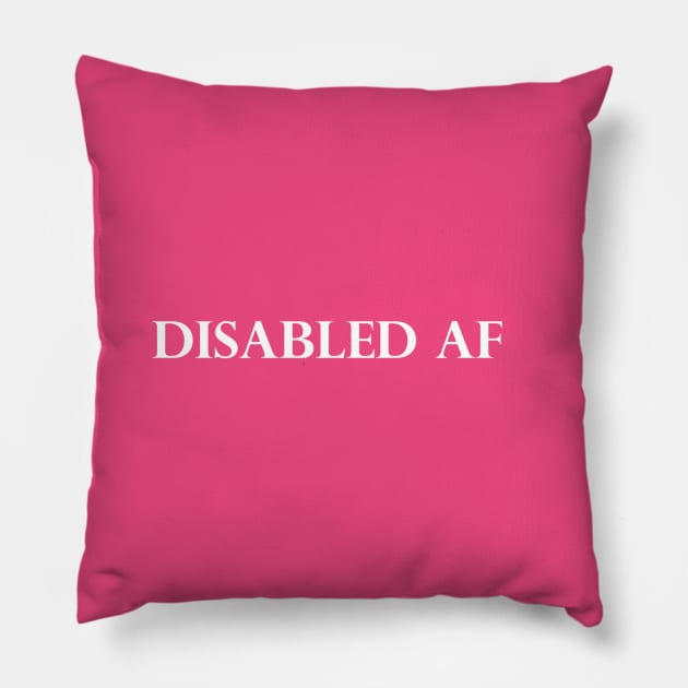 DISABLED AF Pillow by disabled af