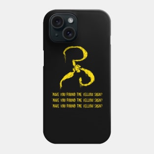 Have you found the Yellow Sign Phone Case