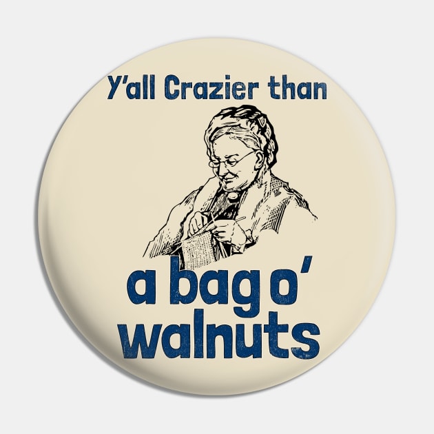 crazier than a bag of walnuts Pin by Snapdragon