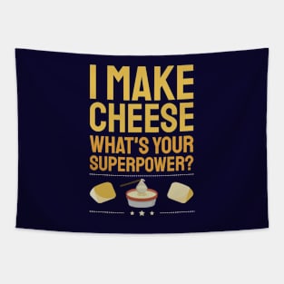 I Make Cheese.  What's Your Superpower? Tapestry