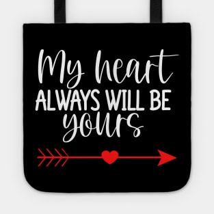 My Heart Will Always Be Yours. Cute Quote For The Lovers Out There. Tote