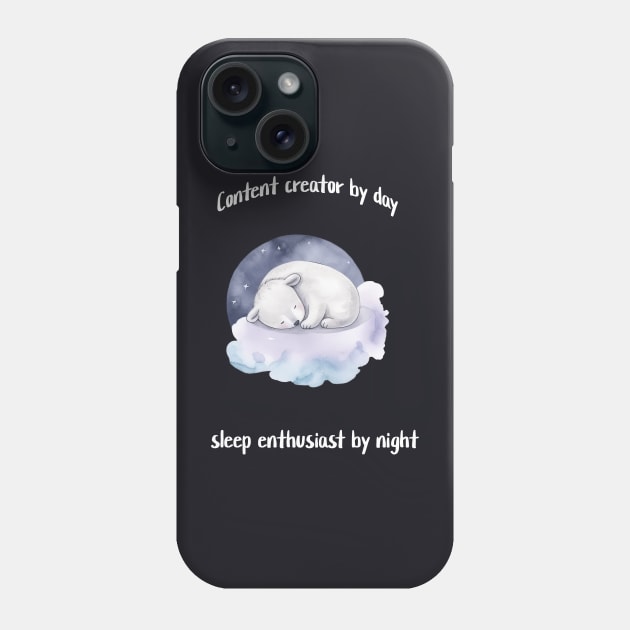 Content creator by day, sleep enthusiast by night Phone Case by Crafty Career Creations
