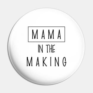 Mother day - MAMA IN THE MAKING Pin