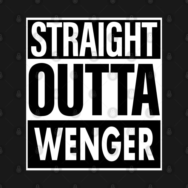 Wenger Name Straight Outta Wenger by ThanhNga