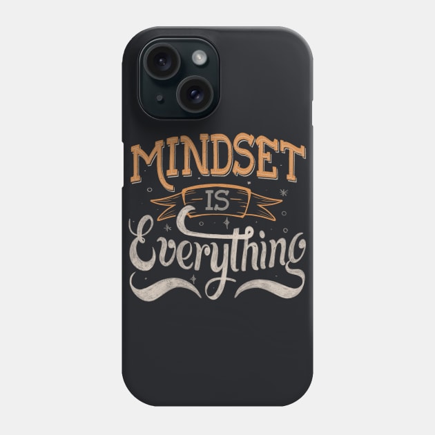 Mindset is Everything by Tobe Fonseca Phone Case by Tobe_Fonseca