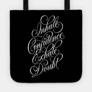 Inhale Confidence, Exhale Doubt (black) Tote