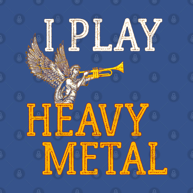 Disover I Play Heavy Metal Trumpet - Trumpet Player - T-Shirt