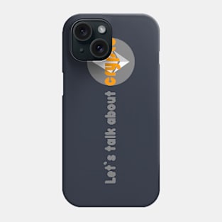 Let`s talk about crypto Phone Case