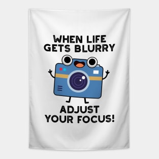 When Life Gets Blurry Adjust Your Focus Cute Camera Pun Tapestry