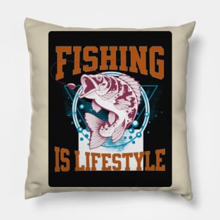 Fishing is lifestyle Pillow