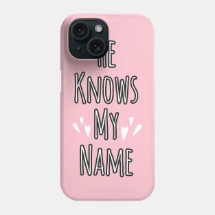 He Knows My Name - Onesies for Babies - Onesie Design - Kids Clothes Phone Case