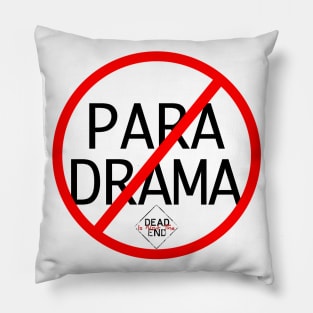 No Para Drama Pillow