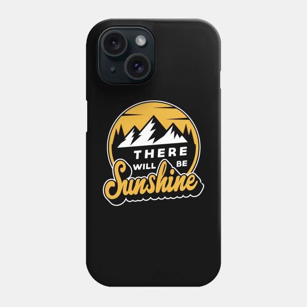 There will be Sunshine Outdoor Loving Phone Case by WilderShine