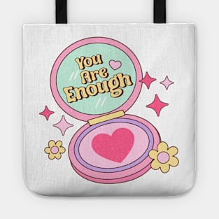 Self Love, Self Care Quote "You Are Enough" Positive Self Image Tote