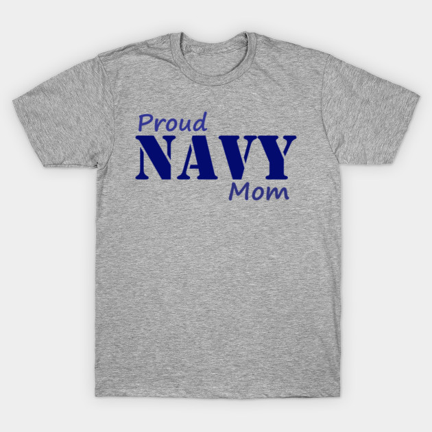 proud Navy Mom - Proud Navy Mom - T-Shirt | TeePublic