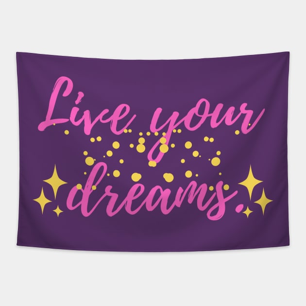 LiveYourDreamsPink Tapestry by travelfun