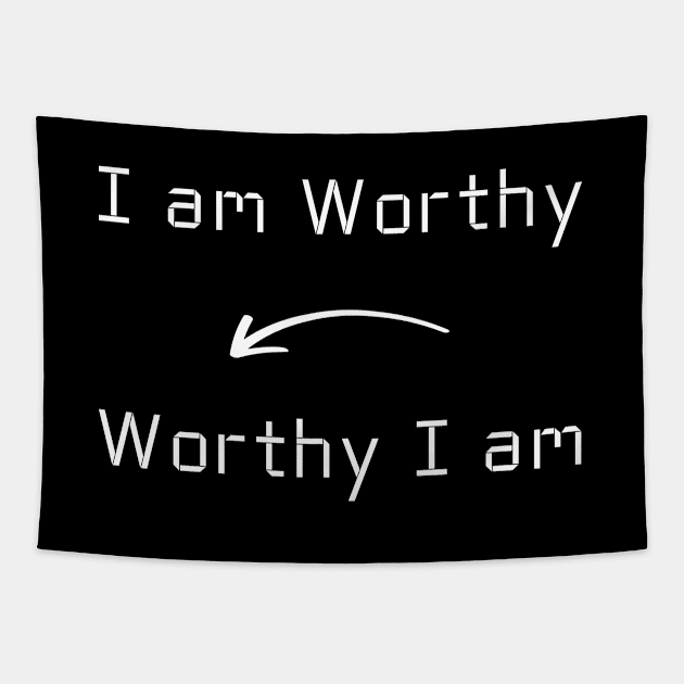 I am Worthy T-Shirt mug apparel hoodie tote gift sticker pillow art pin Tapestry by Myr I Am