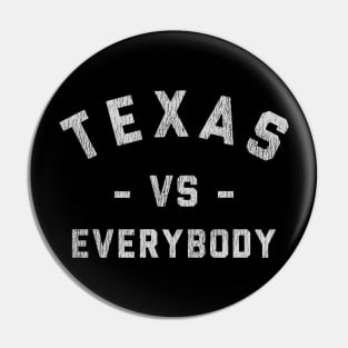 Texas Vs Everybody Vintage Pin