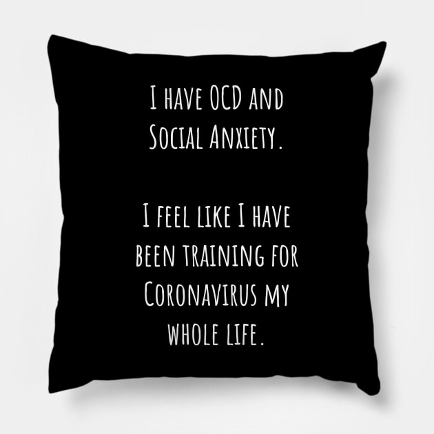 OCD and Social Anxiety Saved My Life Pillow by Muzehack