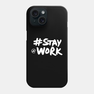 Stay At Work Phone Case