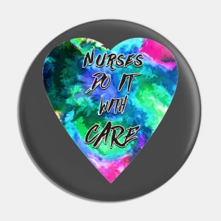 Nurses Do It With Care Pin