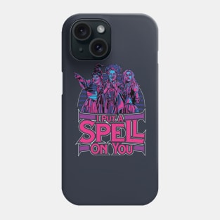 I Put A Spell On You - Hocus Pocus Phone Case