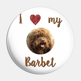 I Love My Barbet Pin