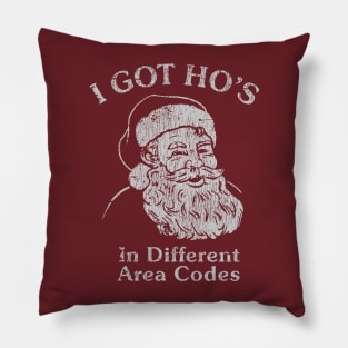 I Got Ho's In Different Area Codes Pillow