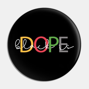 Black Is Dope Pin