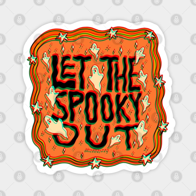 Let the Spooky Out in 3D Magnet by Doodle by Meg