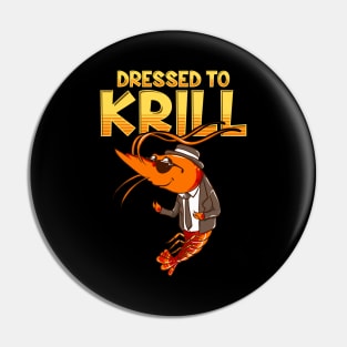 Dressed To Krill Funny Snappy Fish Ocean Pun Pin