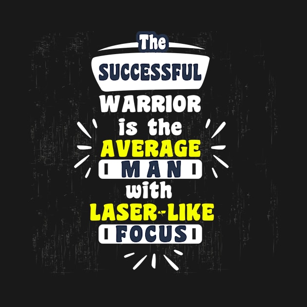 The successful warrior is the average man Inspirational Motivational Quotes by creativeideaz