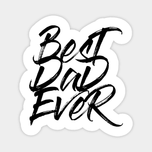 Best Dad Ever Black Brush Stroke Statement Shirt T-Shirt Magnet