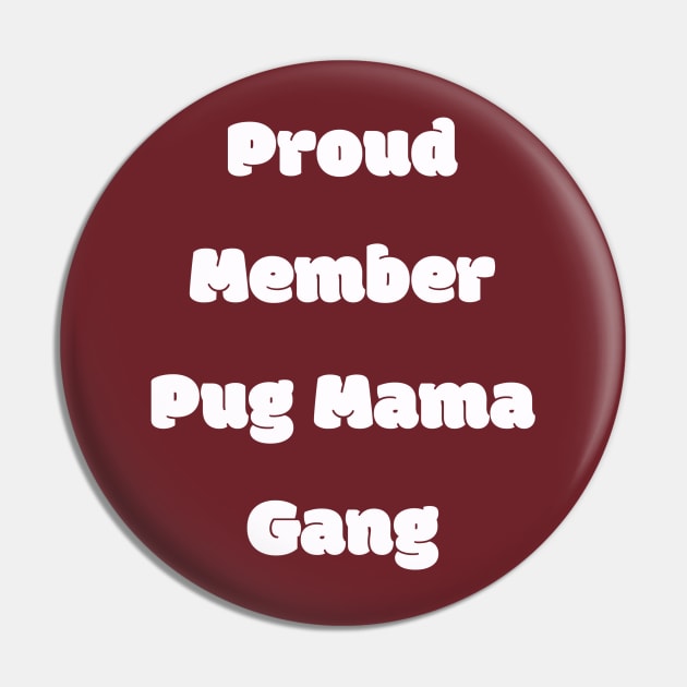 Proud member pug mama gang Pin by Z And Z