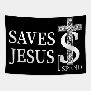 Jesus saves I spend-Dark Colors Tapestry