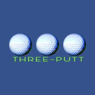 Three Putt T-Shirt