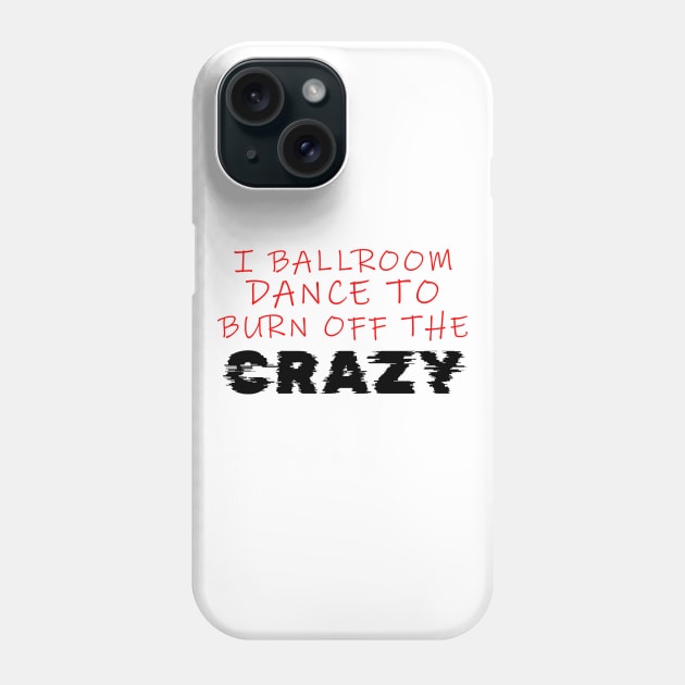 i ballroom dance to burn off the crazy Red Black Glitch Phone Case by Dolta