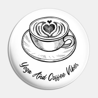 Yoga And Coffe Vibes Pin