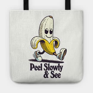 Peel Slowly And See ...... Tote