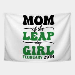 Mom Of The Leap Day Girl February 29th Tapestry