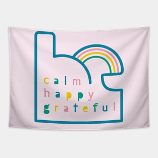 Be Calm Be Happy Be Grateful. Typography design with rainbow Tapestry