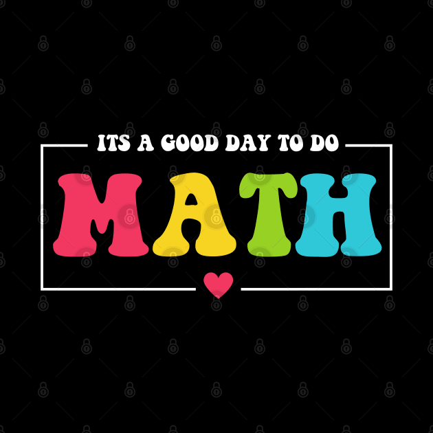 Back To School Its A Good Day To Do Math Teachers by deafcrafts